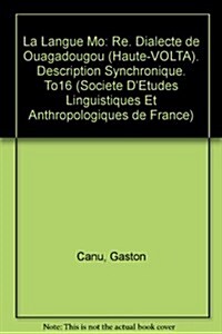 La Langue More. Dialecte de Ouagadougou (Haute-VOLTA). Description Synchronique. To16 (Paperback)