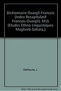 Dictionnaire Ouargli-Francais (Index Recapitulatif Francais-Ouargli) (Paperback)
