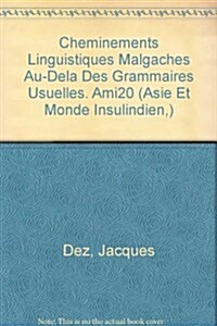 Cheminements Linguistiques Malgaches Au-Dela Des Grammaires Usuelles (Paperback)