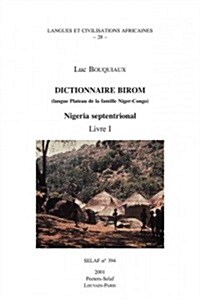 Dictionnaire Birom (Langue Plateau de La Famille Niger-Congo). Nigeria Septentrional. Livre I (Paperback)