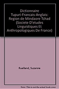 Dictionnaire Tupuri-Francais-Anglais: Region de Mindaore Tchad (Paperback)