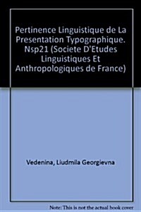 Pertinence Linguistique de la Presentation Typographique (Paperback)