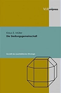 Die Siedlungsgemeinschaft: Grundriss der Essentialistischen Ethnologie (Hardcover)