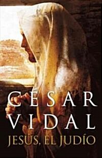 Jesus, el judio / Jesus, the Jew (Paperback)