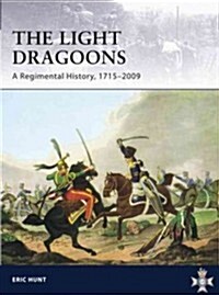 Light Dragoons : A Regimental History, 1715-2009 (Paperback)