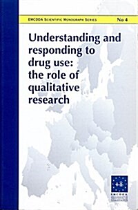 Understanding and Responding to Drug Use : The Role of Qualitative Research (Paperback)