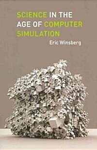 Science in the Age of Computer Simulation (Paperback)
