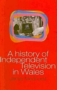 A History of Independent Television in Wales (Paperback)