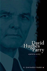 David Hughes Parry : A Jurist in Society (Hardcover)