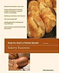How to Start a Home-Based Bakery Business (Paperback)