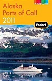 Fodors 2011 Alaska Ports of Call (Paperback, Map)