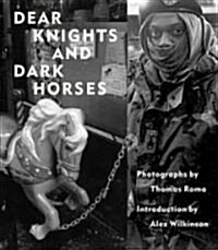 Dear Knights and Dark Horses (Hardcover)