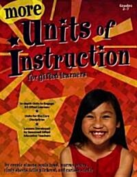 More Units of Instruction for Gifted Learners: Grades 2-7 (Paperback)