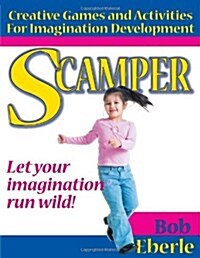 Scamper: Creative Games and Activities for Imagination Development (Combined Ed., Grades 2-8) (Paperback)