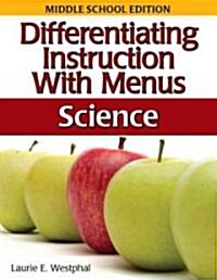 Differentiating Instruction with Menus: Science: Advanced Level Menus Grades 6-8 (Paperback)