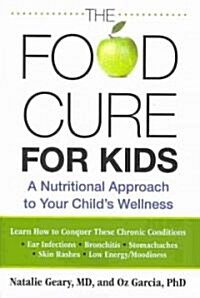 Food Cure for Kids: A Nutritional Approach to Your Childs Wellness (Paperback)
