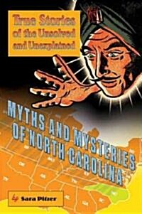 Myths and Mysteries of North Carolina: True Stories of the Unsolved and Unexplained (Paperback)