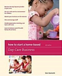 How to Start a Home-Based Day-Care Business (Paperback, 6)
