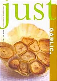 Just Garlic (Paperback)