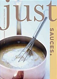 Just Sauces (Paperback)