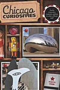 Chicago Curiosities: Quirky Characters, Roadside Oddities & Other Offbeat Stuff (Paperback)