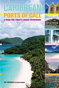 Caribbean Ports of Call: A Guide For Todays Cruise Passengers (Paperback)