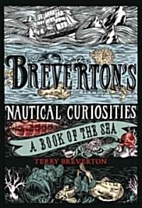 Brevertons Nautical Curiosities: A Book of the Sea (Hardcover)