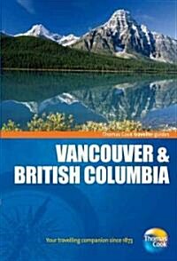 Thomas Cook Traveller Guides Vancouver & British Columbia (Paperback, 4th)