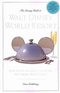 The Luxury Guide to Walt Disney World Resort: How to Get the Most Out of the Best Disney Has to Offer                                                  (Paperback, 3rd)