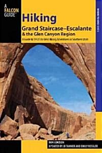 Hiking Grand Staircase-Escalante & the Glen Canyon Region: A Guide to 59 of the Best Hiking Adventures in Southern Utah (Paperback, 2)