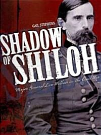 Shadow of Shiloh: Major General Lew Wallace in the Civil War (Hardcover)