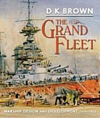The Grand Fleet : Warship Design and Development 1906-1922 (Paperback)