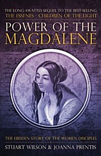 Power of the Magdalene: The Hidden Story of the Women Disciples (Paperback)