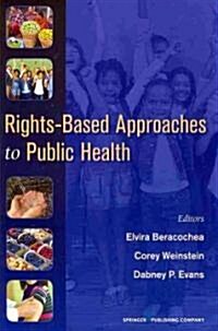 Rights-Based Approaches to Public Health (Paperback, 1st)