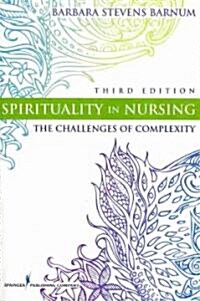 Spirituality in Nursing: The Challenges of Complexity (Paperback, 3)