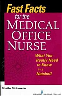 Fast Facts for the Medical Office Nurse: What You Really Need to Know in a Nutshell (Paperback)