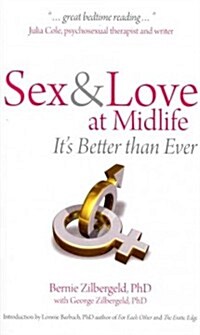 Sex & Love at Midlife : Its Better Than Ever (Paperback)