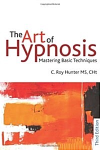 The Art of Hypnosis : Mastering basic techniques (Paperback, 3 New edition)