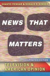 News that matters : television and American opinion Updated ed