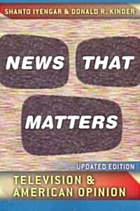 News That Matters: Television and American Opinion (Paperback, Updated)
