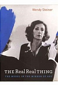 The Real Real Thing: The Model in the Mirror of Art (Hardcover, New)