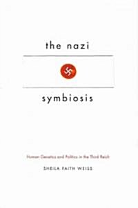 The Nazi Symbiosis: Human Genetics and Politics in the Third Reich (Hardcover)