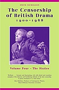 The Censorship of British Drama 1900-1968 Volume 4 : The Sixties (Hardcover)