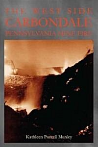 The West Side Carbondale, Pennsylvania Mine Fire (Paperback)