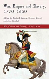 War, Empire and Slavery, 1770-1830 (Hardcover)