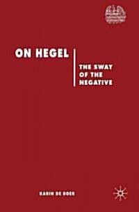 On Hegel : The Sway of the Negative (Hardcover)