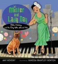 Mister and Lady Day: Billie Holiday and the Dog Who Loved Her (Hardcover)