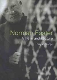 Norman Foster : a life in architecture