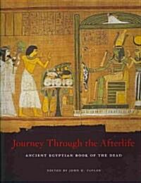 Journey Through the Afterlife: Ancient Egyptian Book of the Dead (Hardcover)
