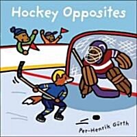 Hockey Opposites (Hardcover)